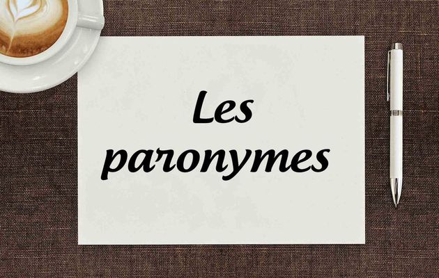 Qu'est-ce qu'un paronyme et comment jouer avec les mots dans vos écrits ?